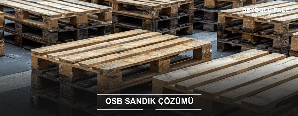 Beyoğlu Endüstriyel OSB Sandık